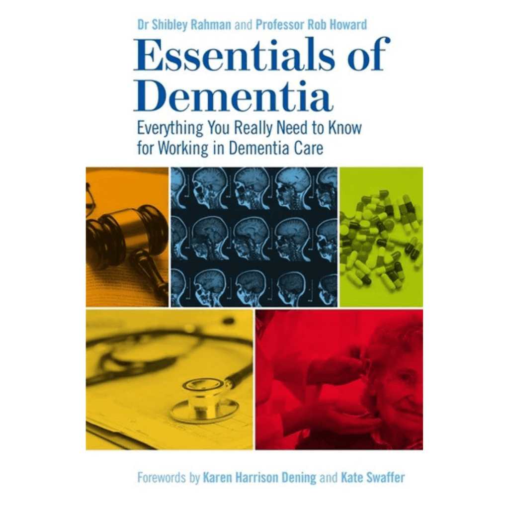 Essentials of Dementia: Everything You Really Need to Know for Working in Dementia Care