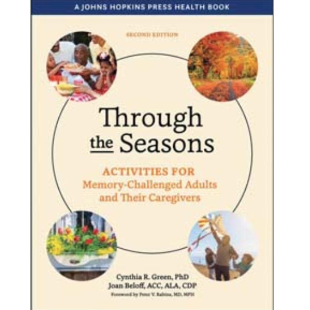 Through the Seasons: Activities for Memory - Challenged Adults and Their Caregivers 2ed - Senior Style